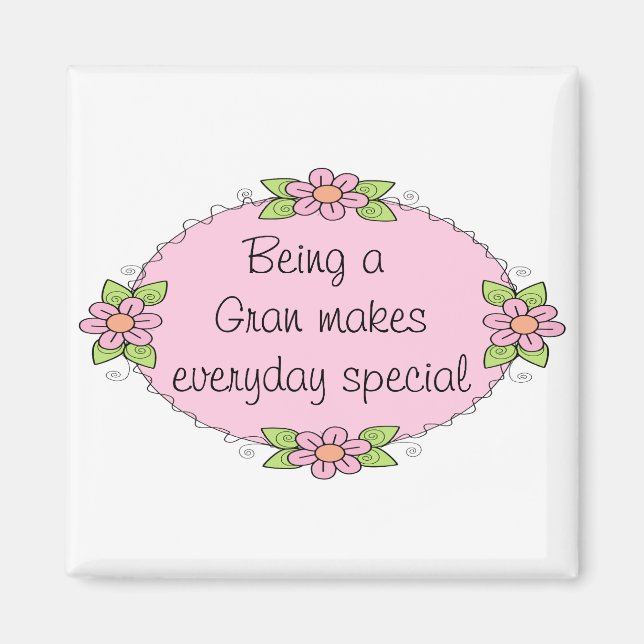 Being a Gran makes everyday Special Magnet (Front)