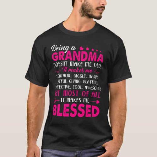 Being A Grandma Doesn_t Make Me Old It Makes Me Bl T_Shirt