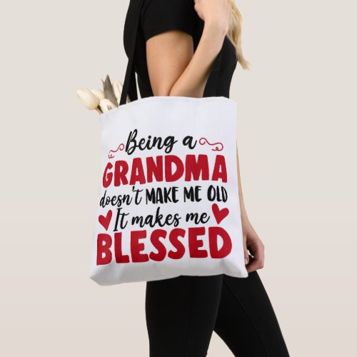 Being A Grandma Doesnt Make Me Old Blessed Tote Bag