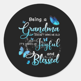 Being A Grandma Doesn'T Make Me Old It'S Makes Me Classic Round Sticker