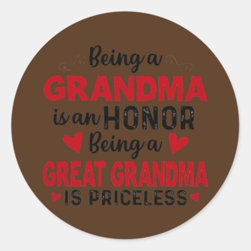 Being A Grandma Is An Honor Being A Great Grandma Classic Round Sticker