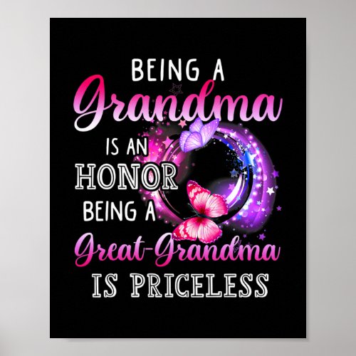 Being A Grandma Is An Honor Being A Great Grandma Poster