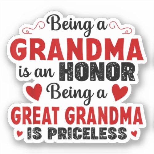 Being A Grandma Is An Honor Being A Great Grandma Sticker