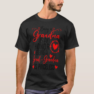 Being A Grandma Is An Honor Being Great Grandma Is T-Shirt