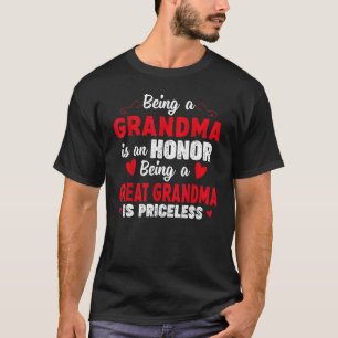 Being A Grandma Is An Honor Being Great Grandma Is T-Shirt