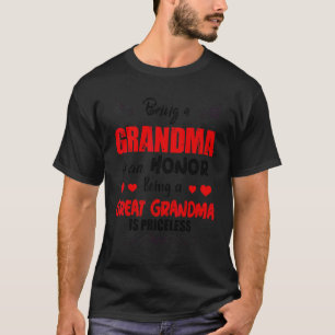 Being A Grandma Is An Honor Being Great Grandma Is T-Shirt