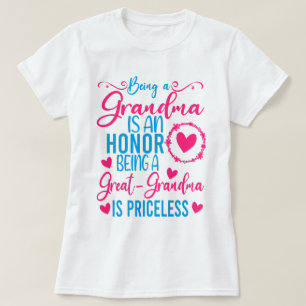 Being A Grandma Is An Honor Being Great Grandma T-Shirt
