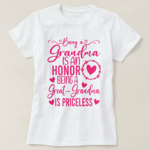 Being A Grandma Is An Honor Being Great Grandma T-Shirt