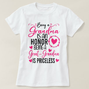 Being A Grandma Is An Honor Being Great Grandma  T-Shirt
