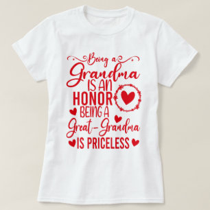 Being A Grandma Is An Honor Being Great Grandma  T-Shirt