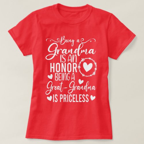 Being A Grandma Is An Honor Being Great Grandma  T_Shirt