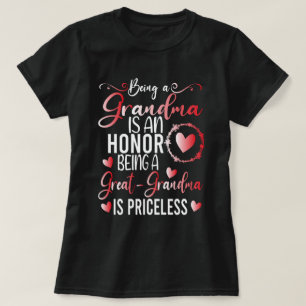Being A Grandma Is An Honor Being Great Grandma  T-Shirt