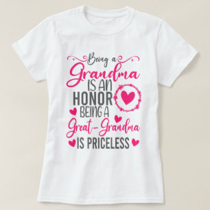 Being A Grandma Is An Honor Being Great Grandma T-Shirt