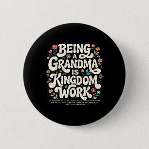 Being A Grandma Is Kingdom Work Psalm 7118 Retro C Button