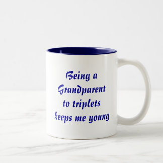 Being a Grandparent to tripletskeeps me young Two-Tone Coffee Mug
