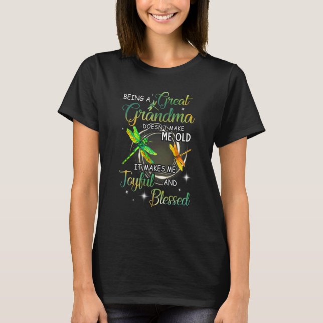 Being A Great Grandma Doesn't Make Me Old Love T-Shirt (Front)