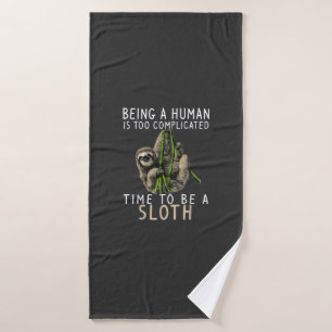 Being A Human Is Too Complicated Time To Be A Slot Bath Towel