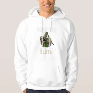 Being A Human Is Too Complicated Time To Be A Slot Hoodie