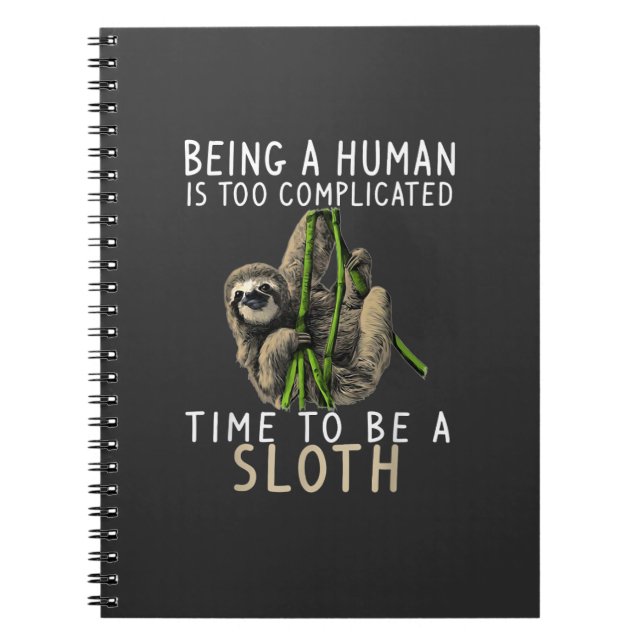 Being A Human Is Too Complicated Time To Be A Slot Notebook (Front)