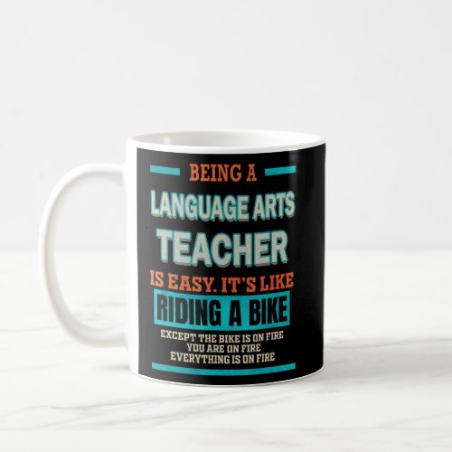 Being a Language Arts Teacher is like riding a Bik Coffee Mug