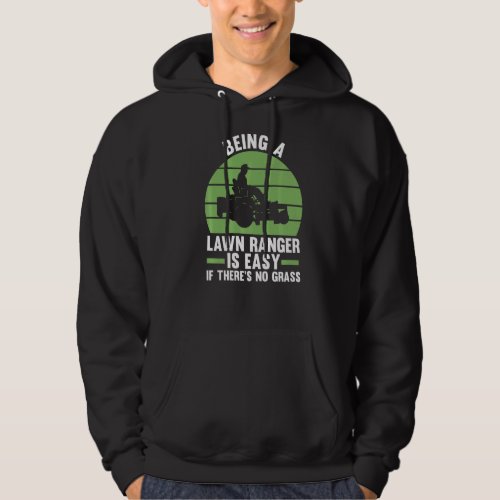 being a lawn ranger is easy if theres no grass la hoodie