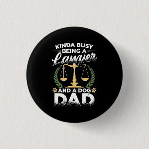 Being A Lawyer And A Dog Dad Button