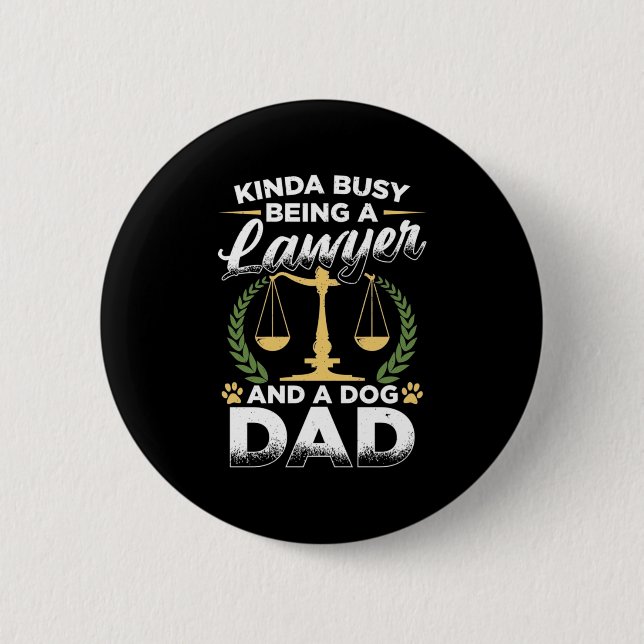 Being A Lawyer And A Dog Dad Button (Front)