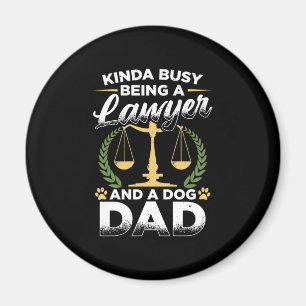 Being A Lawyer And A Dog Dad Magnet