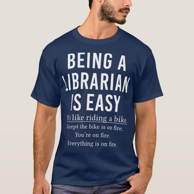 Being A Librarian Is Easy T-Shirt (Front)