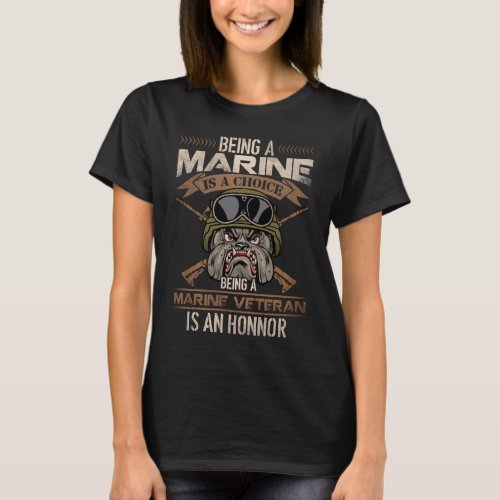Being a marine veteran is an honor T_Shirt