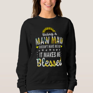 Being A Maw Maw Doesn't Make Me Old Blessed Grandm Sweatshirt