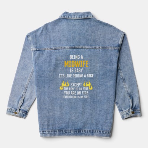 Being a Midwife Is Easy Doula Humor Birth Attendan Denim Jacket