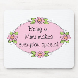 Being a Mimi makes everyday Special Mouse Pad