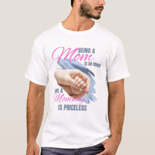 Being A Mom Is An Honor Being A Mommy Is Priceless T-Shirt
