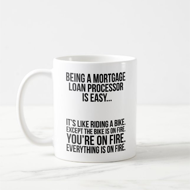 Being A Mortgage Loan Processor Is Easy Coffee Mug (Left)