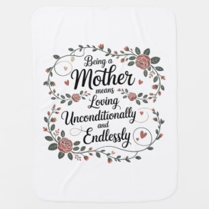 Being A Mother Means Loving Unconditionally Baby Blanket