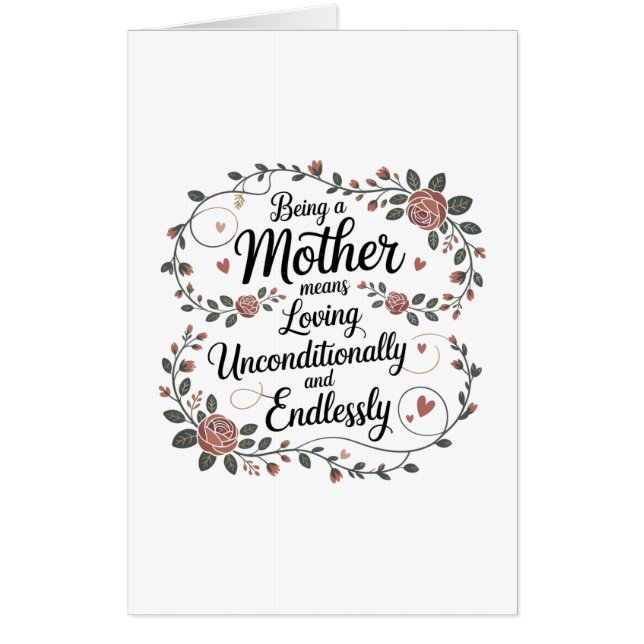 Being A Mother Means Loving Unconditionally Card (Front)