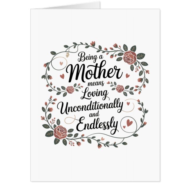 Being A Mother Means Loving Unconditionally Card (Front)