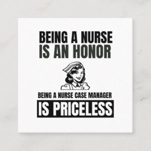 Being a nurse is an honor being a nurse case manag square business card