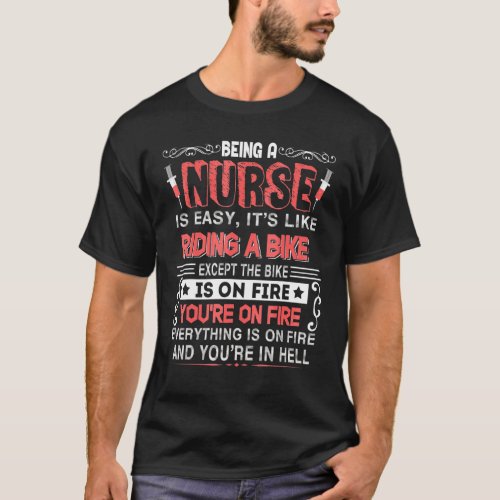 Being A Nurse Is Easy It Like Riding A Bike Tee