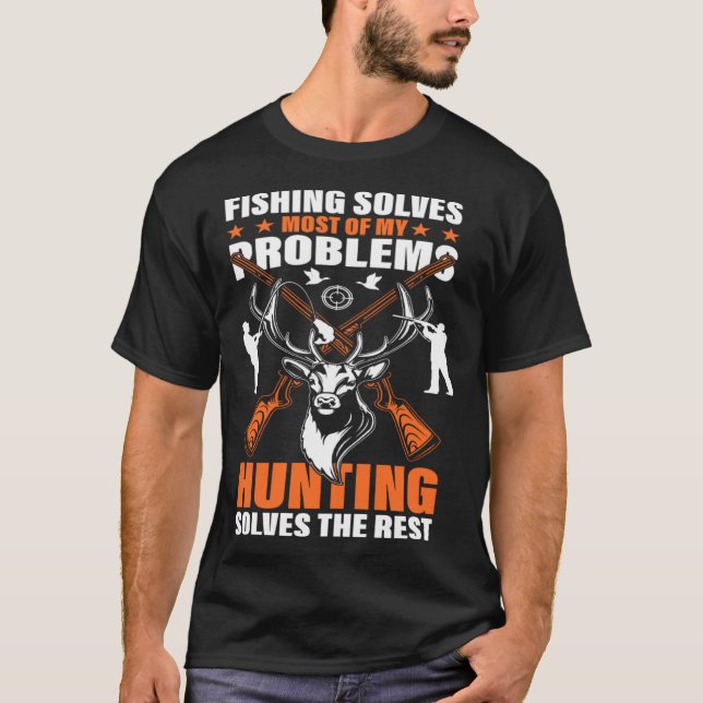 Being a Papa and Hunting The Best Things in Life T-Shirt (Front)