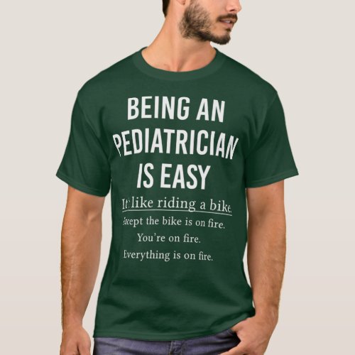 Being A Pediatrician is Easy Premium T_Shirt