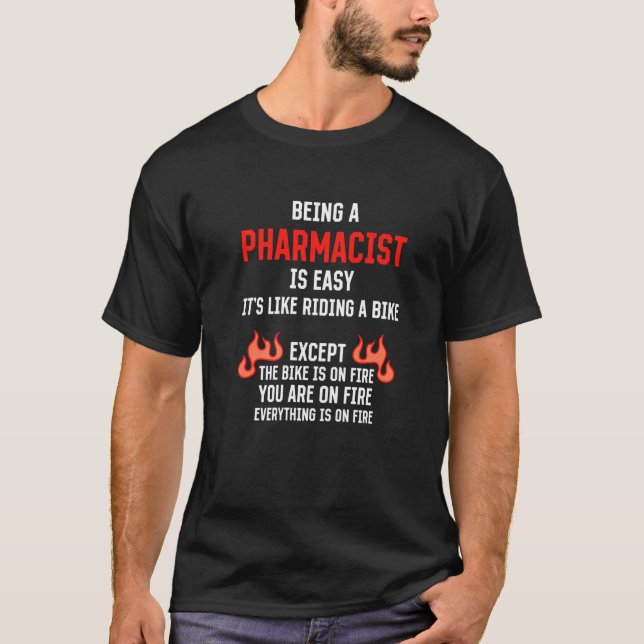Being a Pharmacist Is Easy Pharmacy Humor T-Shirt (Front)
