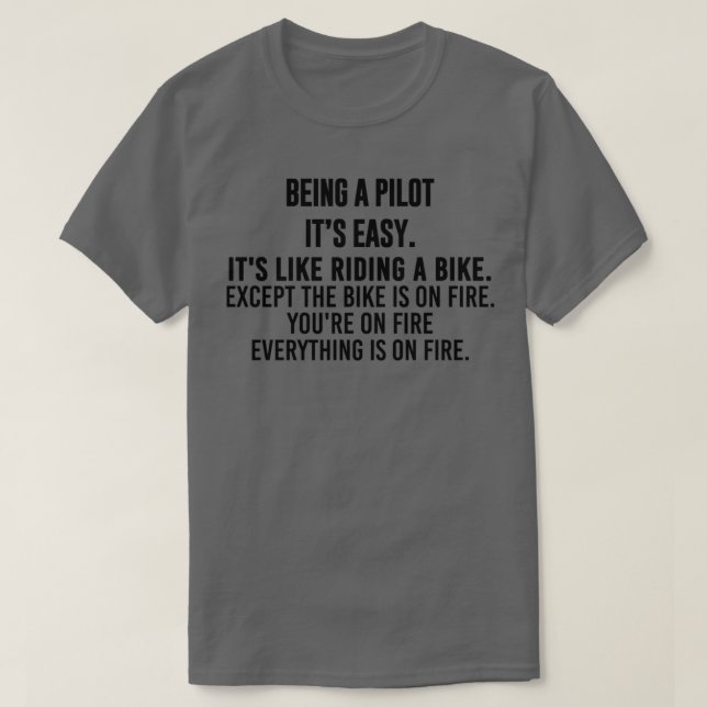 Being a Pilot Is Easy Funny Pilot Saying  T-Shirt (Design Front)