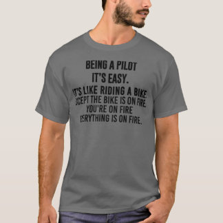 Being a Pilot Is Easy Funny Pilot Saying T-Shirt
