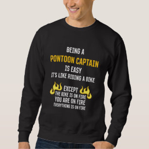 Being a Pontoon Captain Is Easy Pontoon Boat Humo Sweatshirt