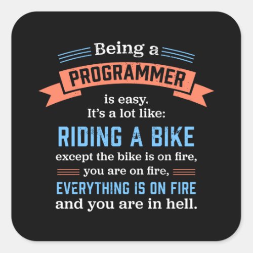 Being a Programmer _ Funny Coding Gift Square Sticker