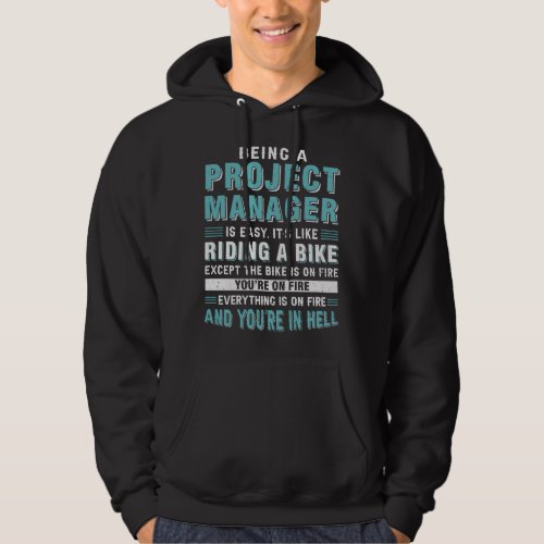 Being a Project Manager is Easy Its Like Riding a Hoodie