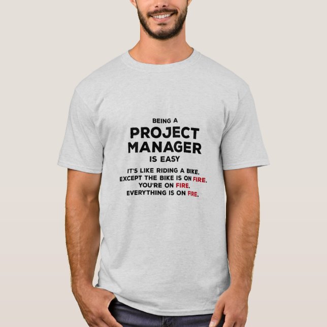 Being a Project Manager is Easy T-Shirt (Front)