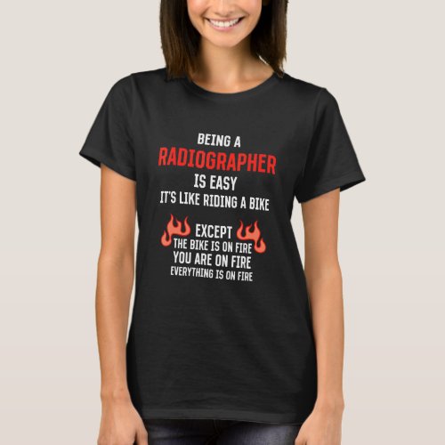 Being a Radiographer Is Easy  Radiology Technician T_Shirt